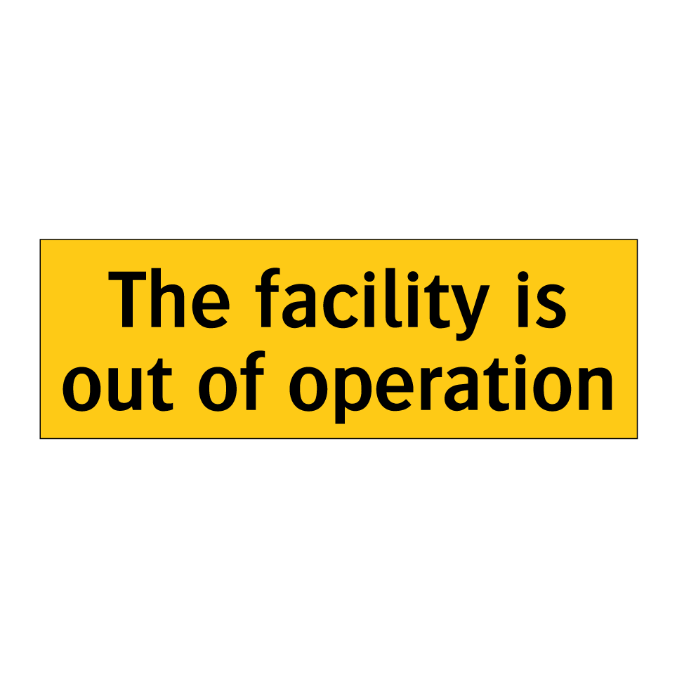 The facility is out of operation
