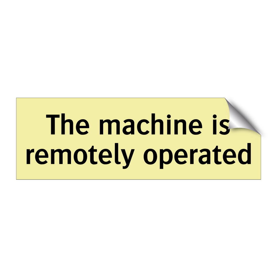 The machine is remotely operated