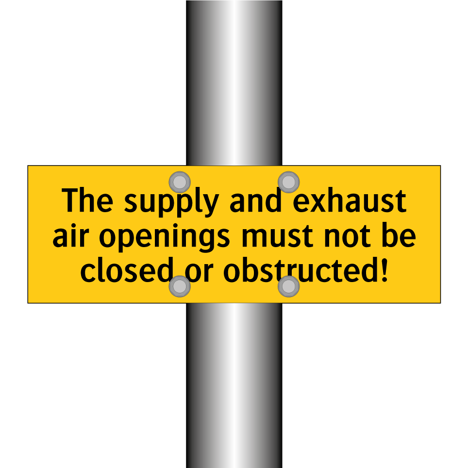 The supply and exhaust air openings must not be closed or obstructed!