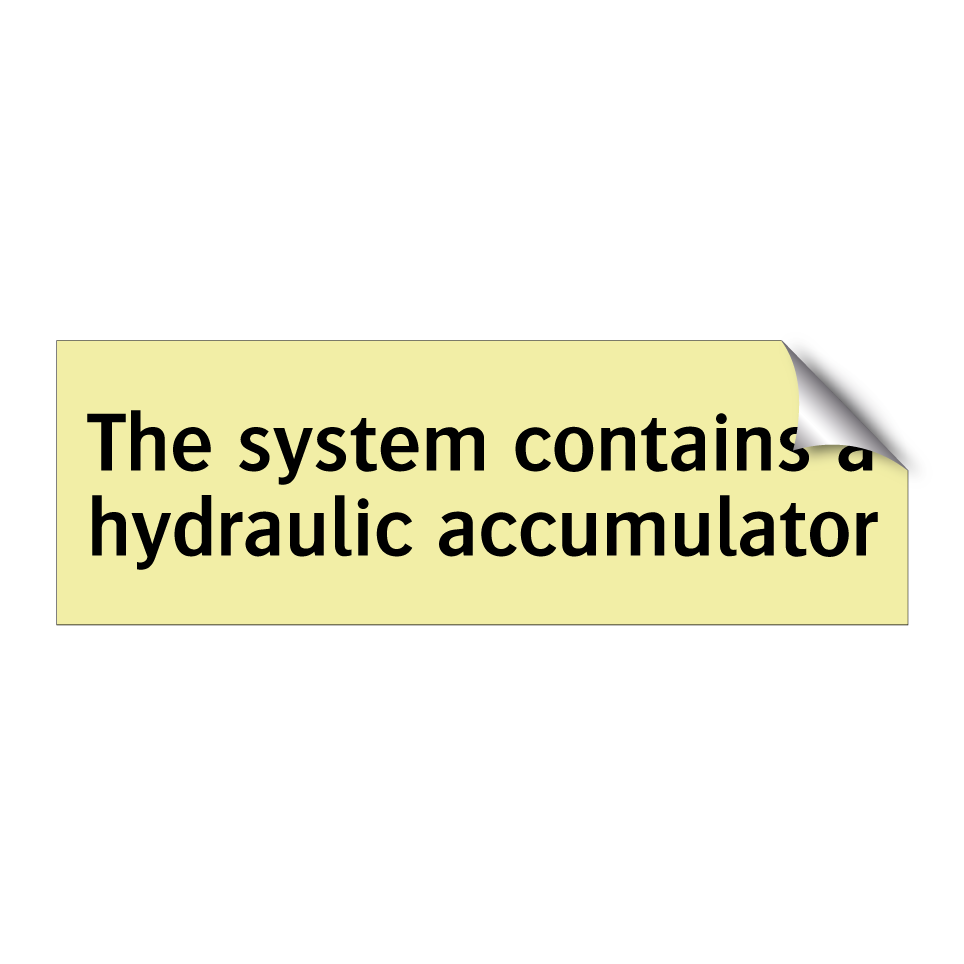 The system contains a hydraulic accumulator