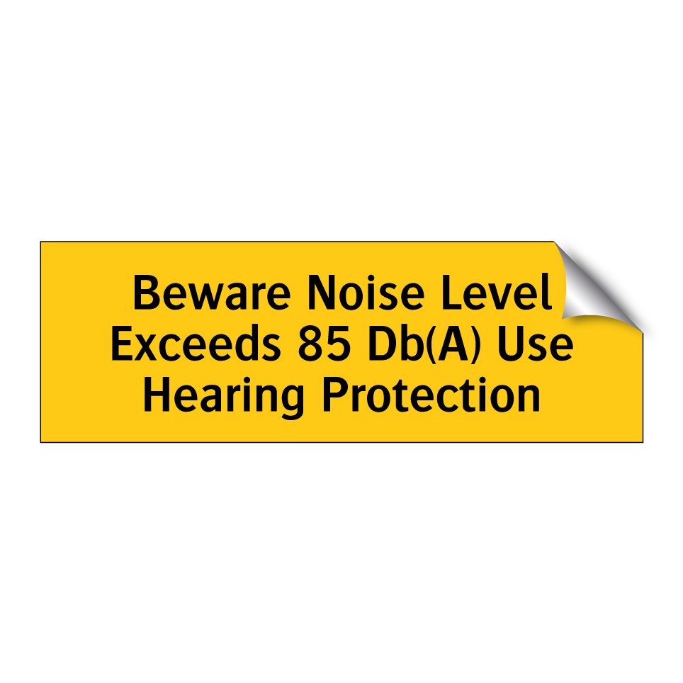 Beware Noise Level Exceeds 85 Db(A) Use Hearing Protection