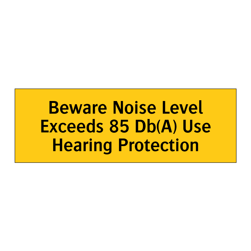 Beware Noise Level Exceeds 85 Db(A) Use Hearing Protection
