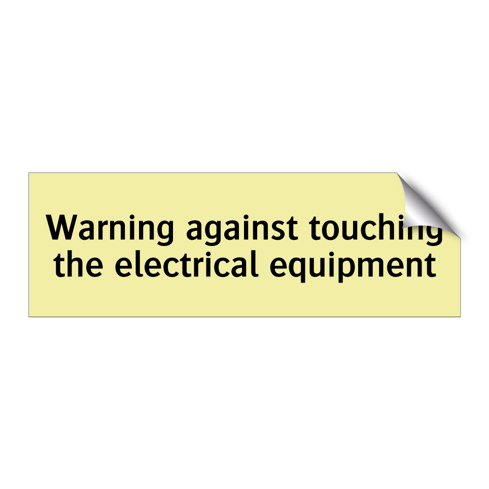 Warning against touching the electrical equipment
