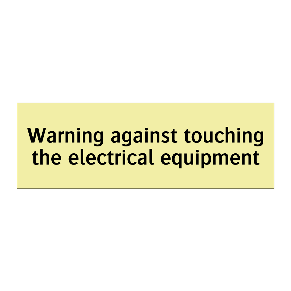 Warning against touching the electrical equipment