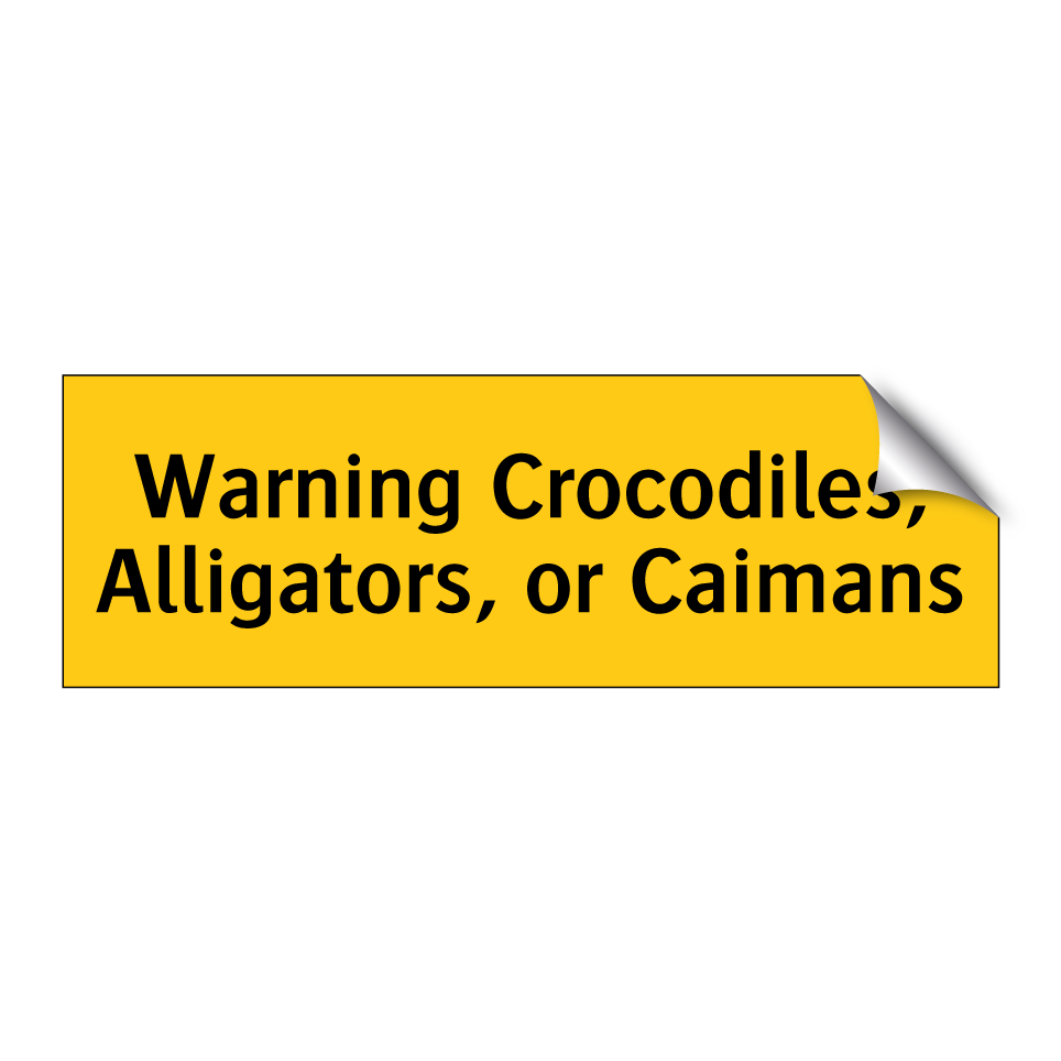 Warning Crocodiles, Alligators, or Caimans