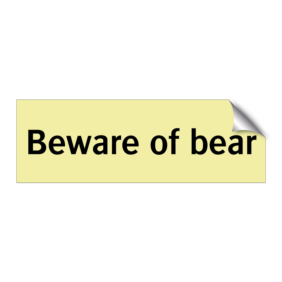 Beware of bear