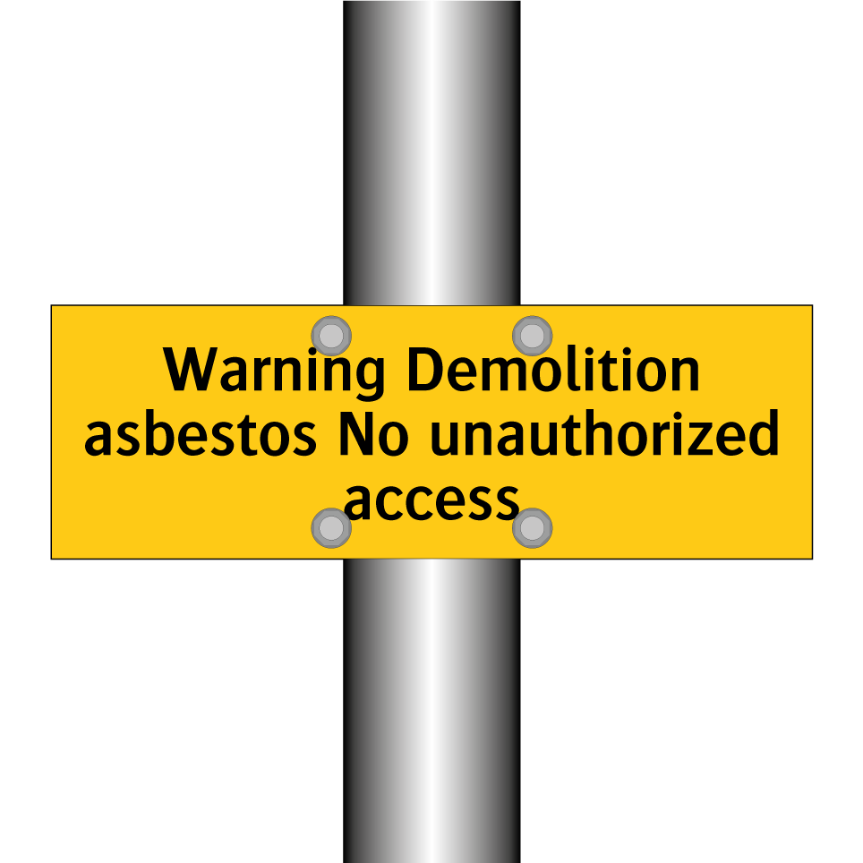 Warning Demolition asbestos No unauthorized access