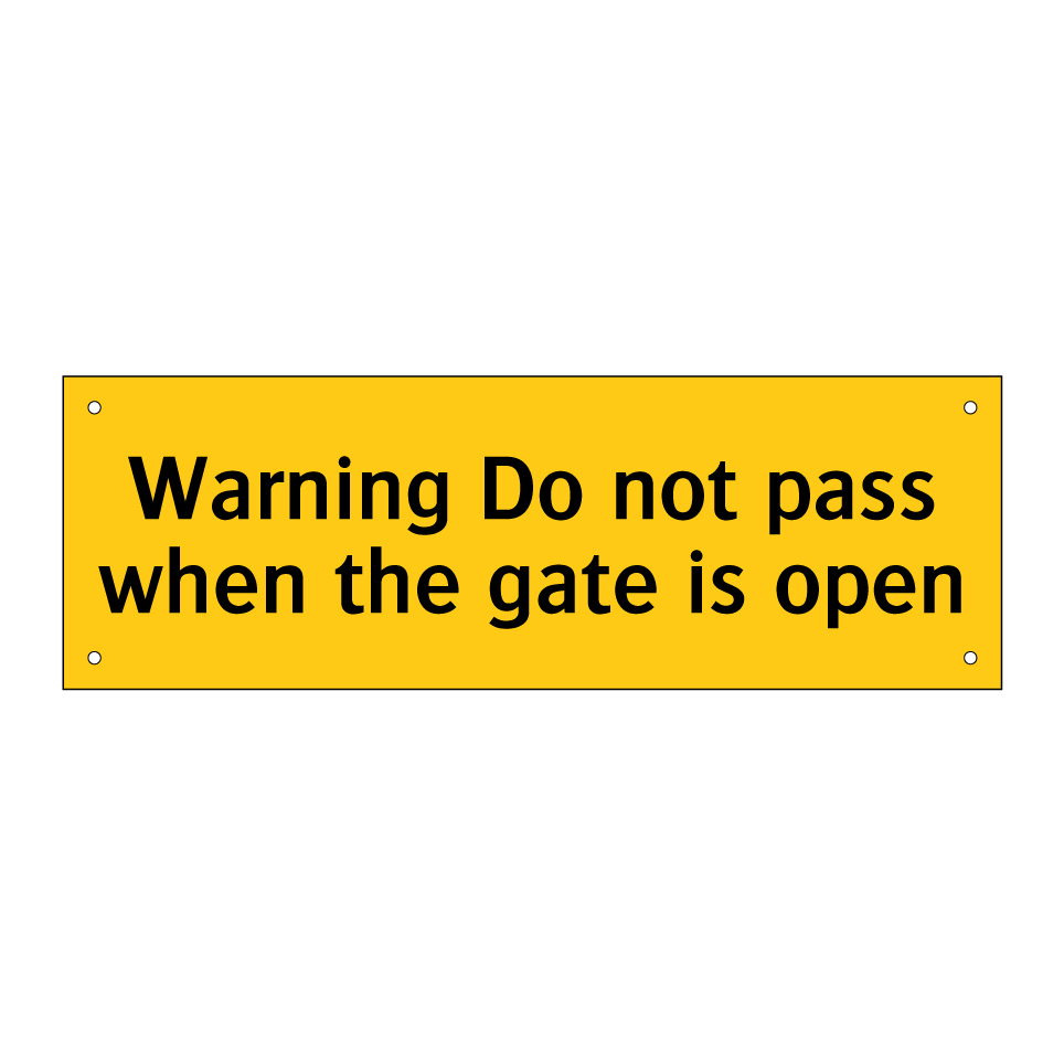 Warning Do not pass when the gate is open
