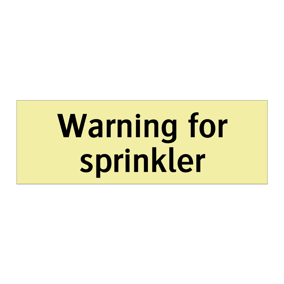 Warning for sprinkler