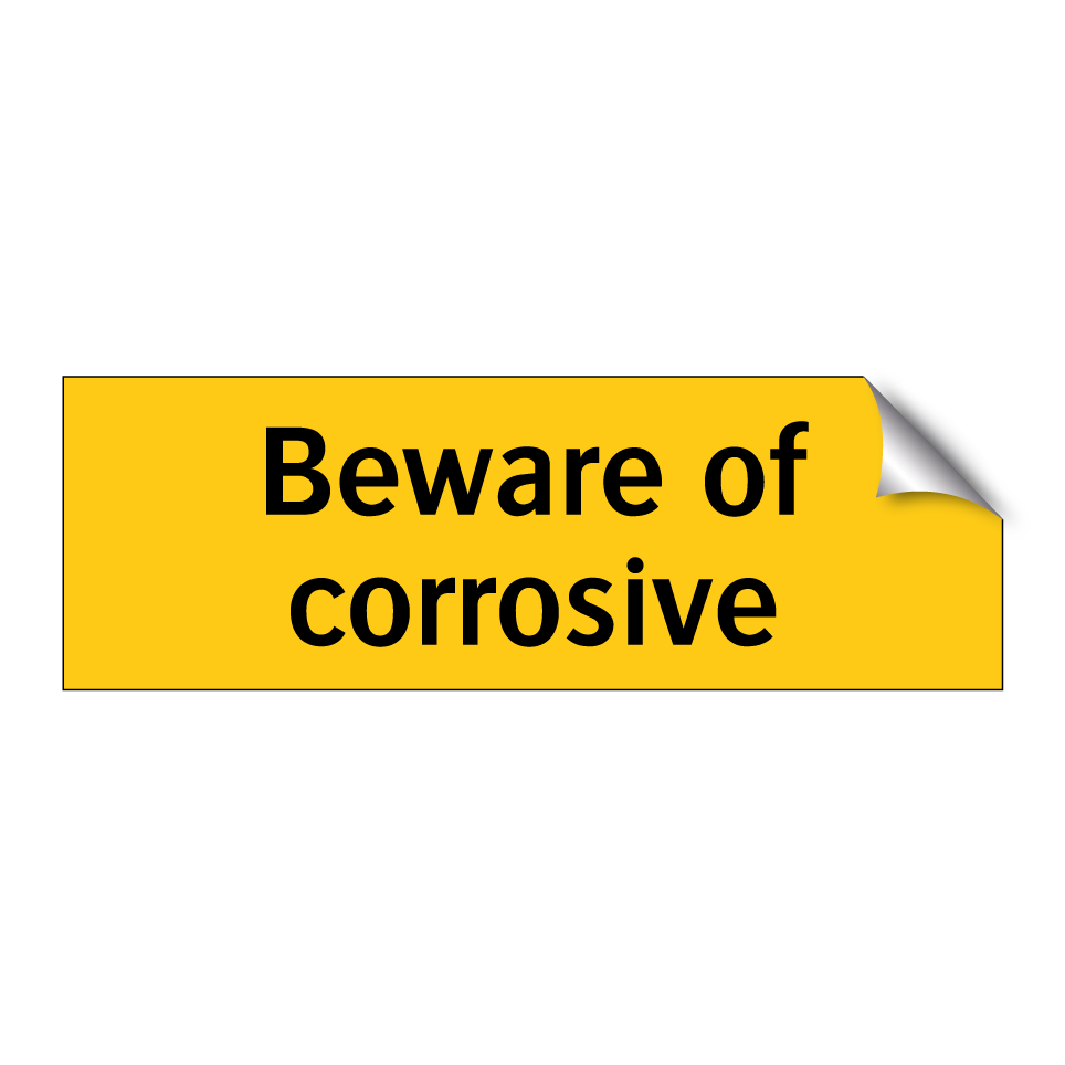 Beware of corrosive