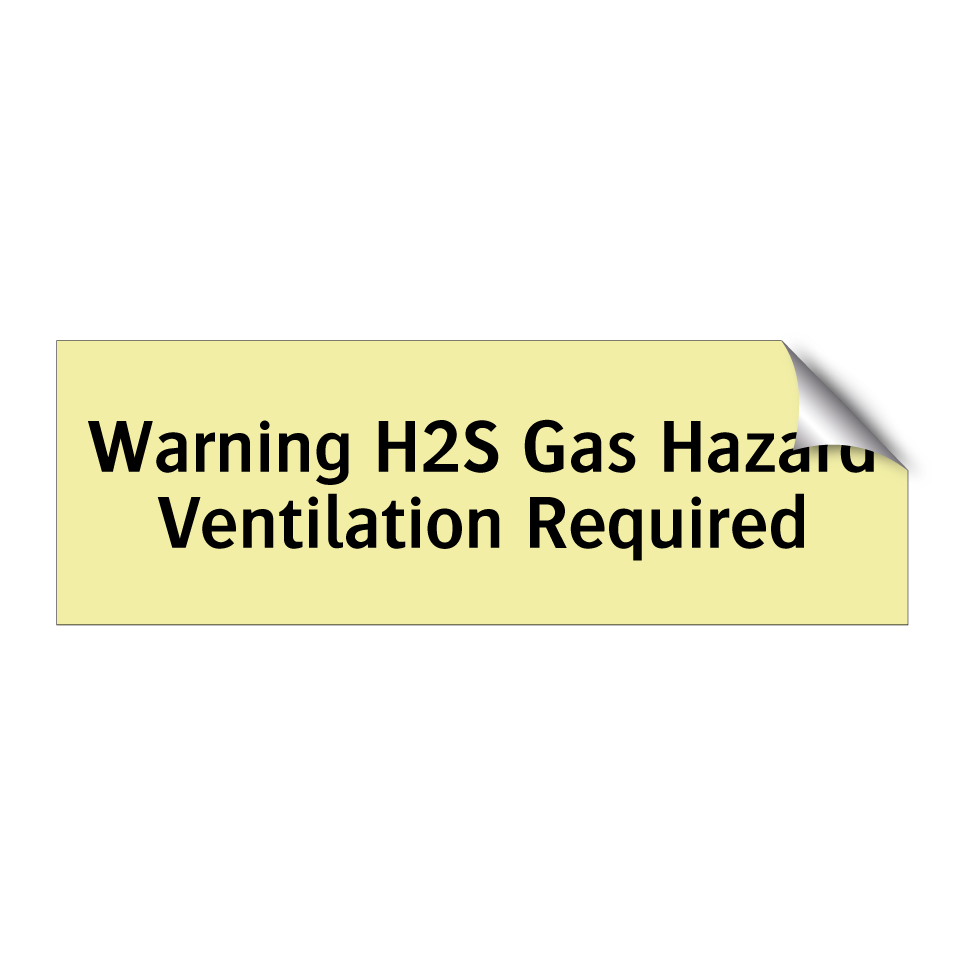 Warning H2S Gas Hazard Ventilation Required