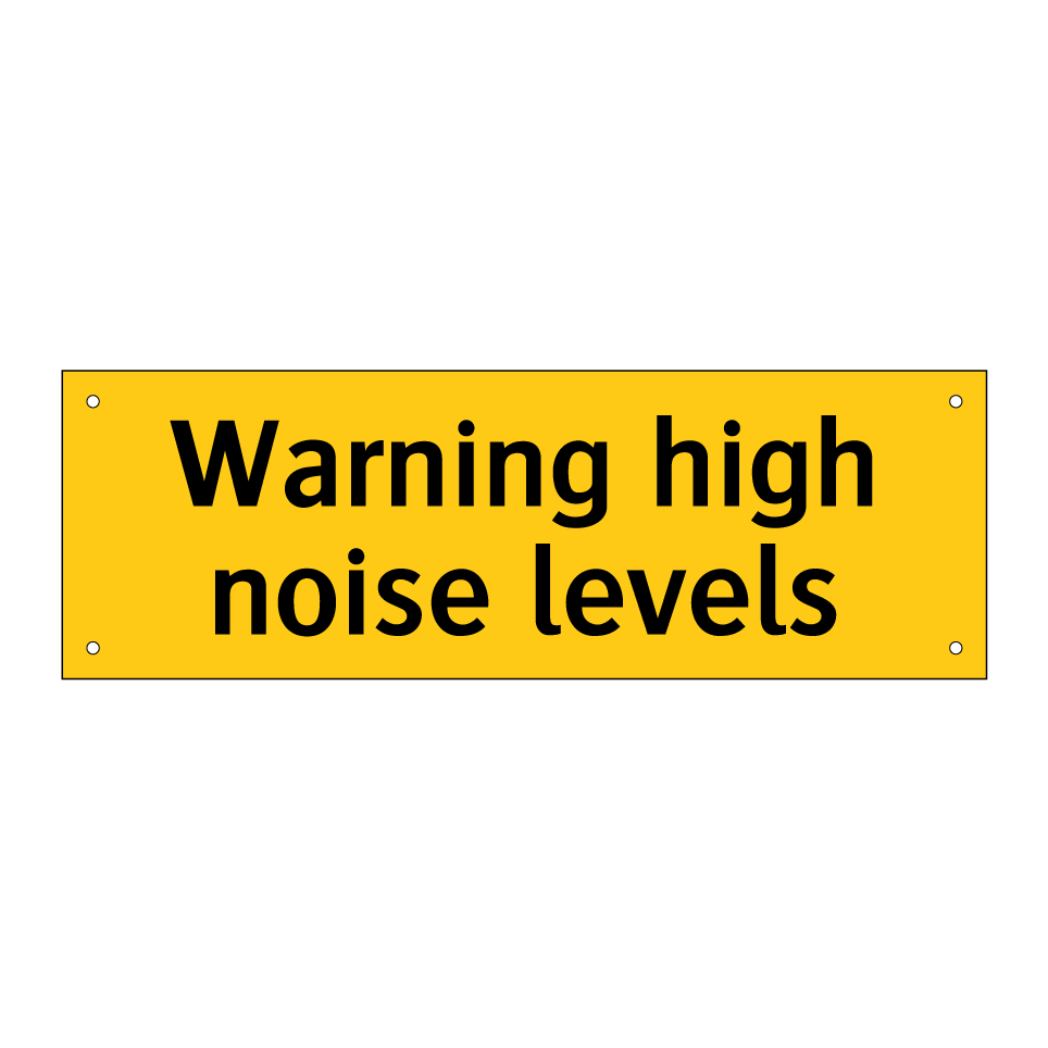 Warning high noise levels
