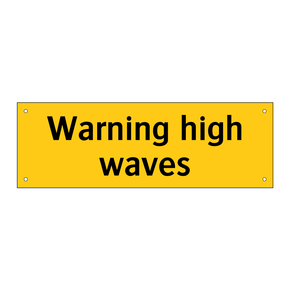 Warning high waves