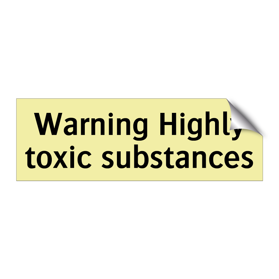 Warning Highly toxic substances