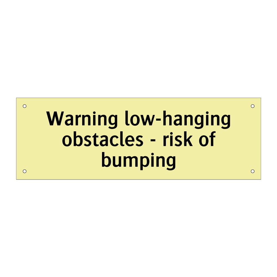 Warning low-hanging obstacles - risk of bumping
