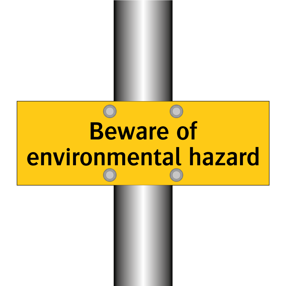 Beware of environmental hazard