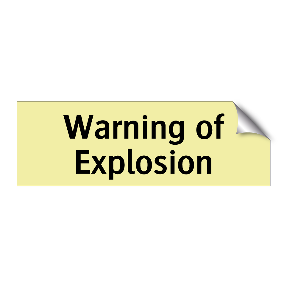 Warning of Explosion