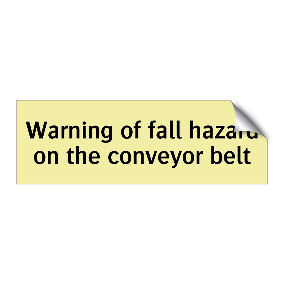 Warning of fall hazard on the conveyor belt