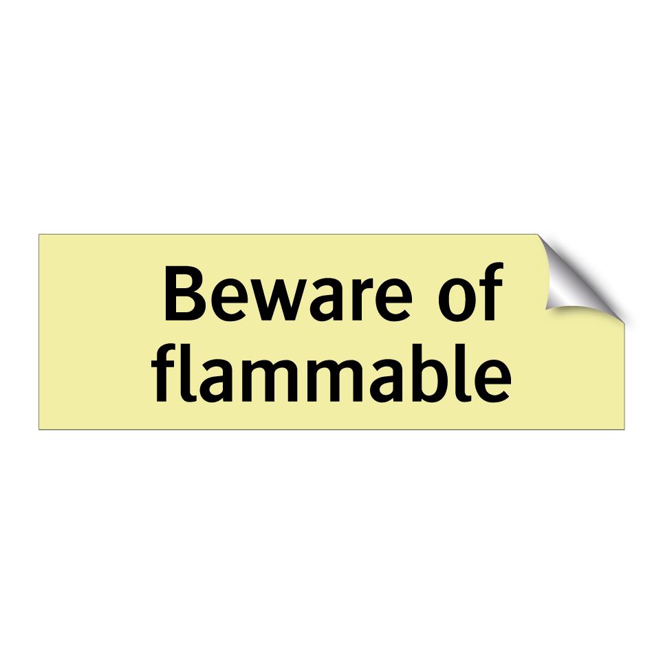 Beware of flammable