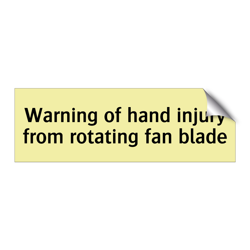 Warning of hand injury from rotating fan blade