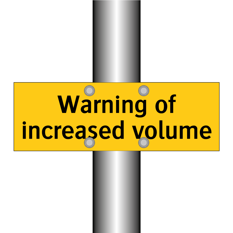 Warning of increased volume