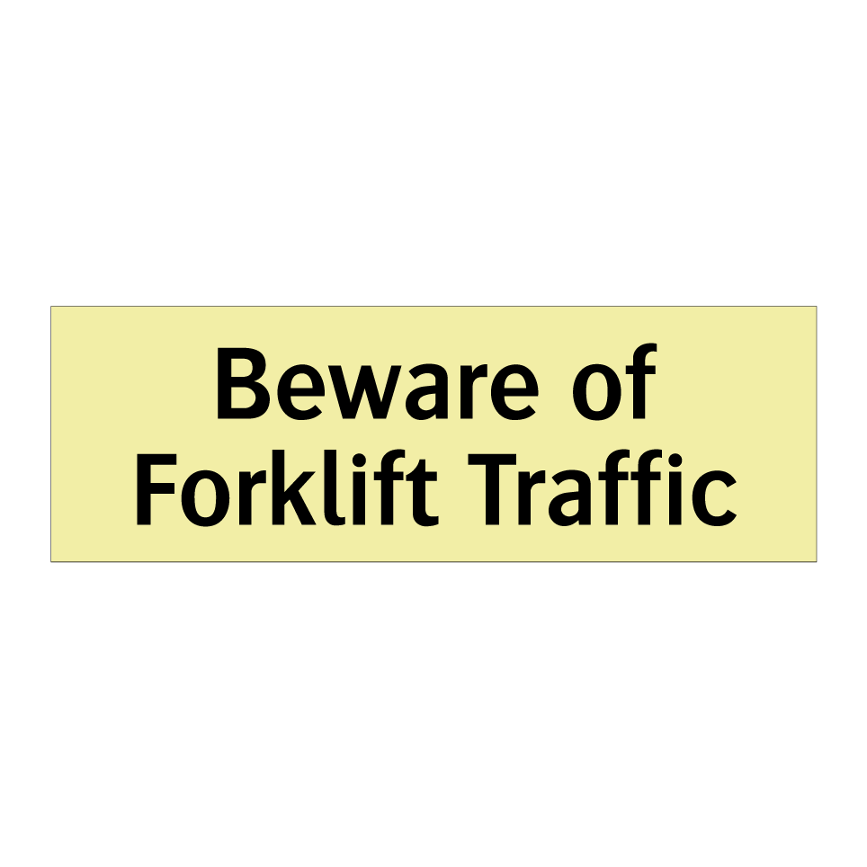 Beware of Forklift Traffic