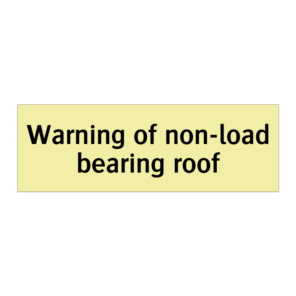 Warning of non-load bearing roof