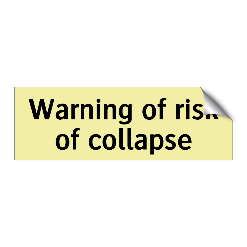 Warning of risk of collapse