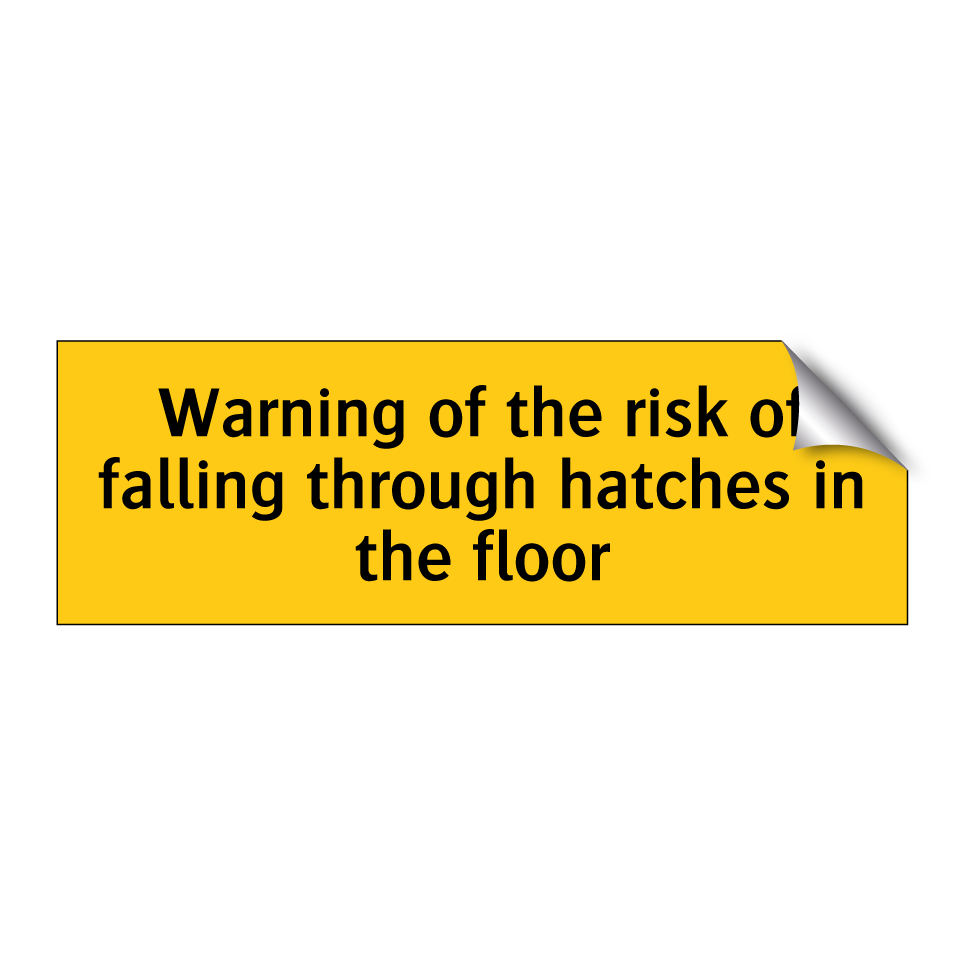 Warning of the risk of falling through hatches in the floor