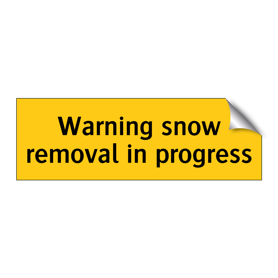 Warning snow removal in progress