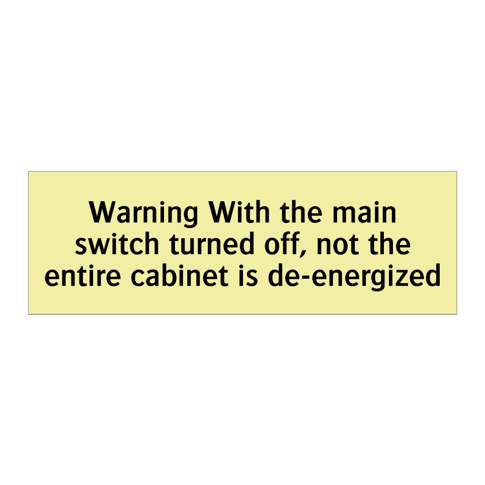 Warning With the main switch turned off, not the entire cabinet is de-energized