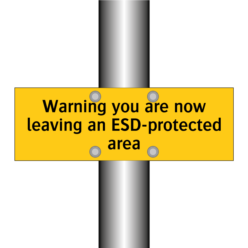 Warning you are now leaving an ESD-protected area