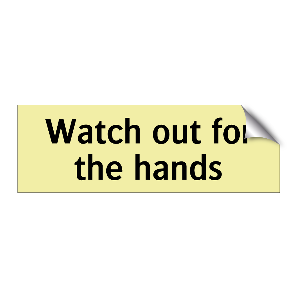 Watch out for the hands