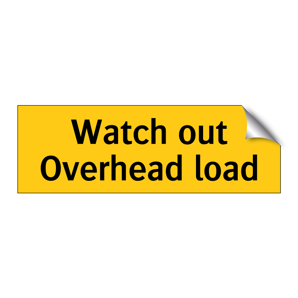 Watch out Overhead load