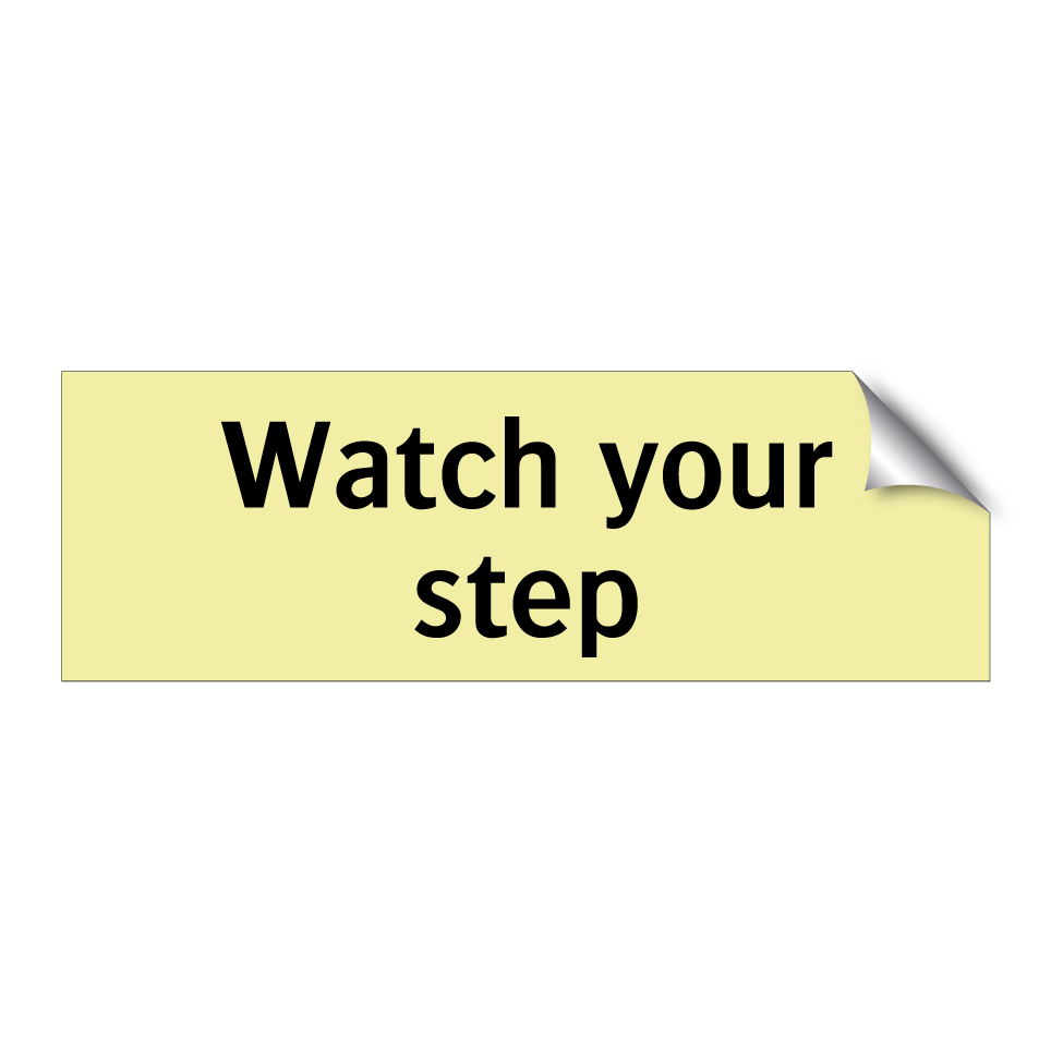 Watch your step