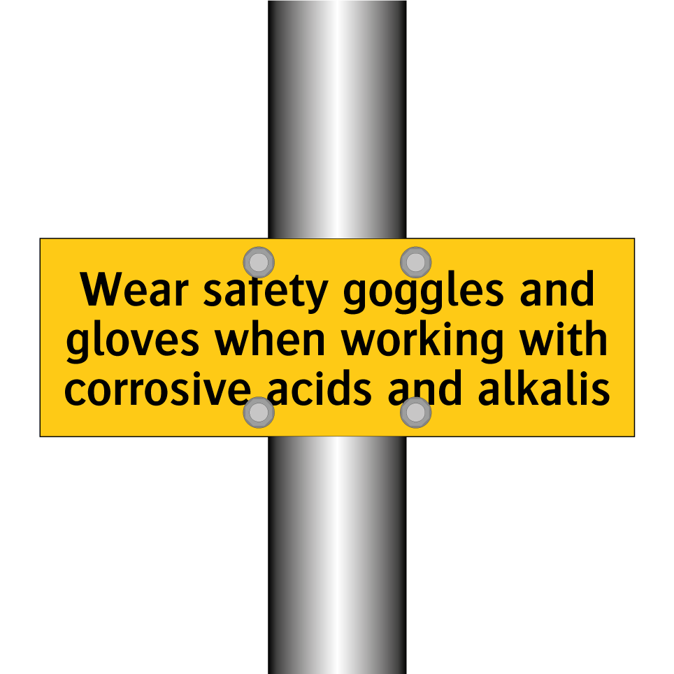 Wear safety goggles and gloves when working with corrosive acids and alkalis