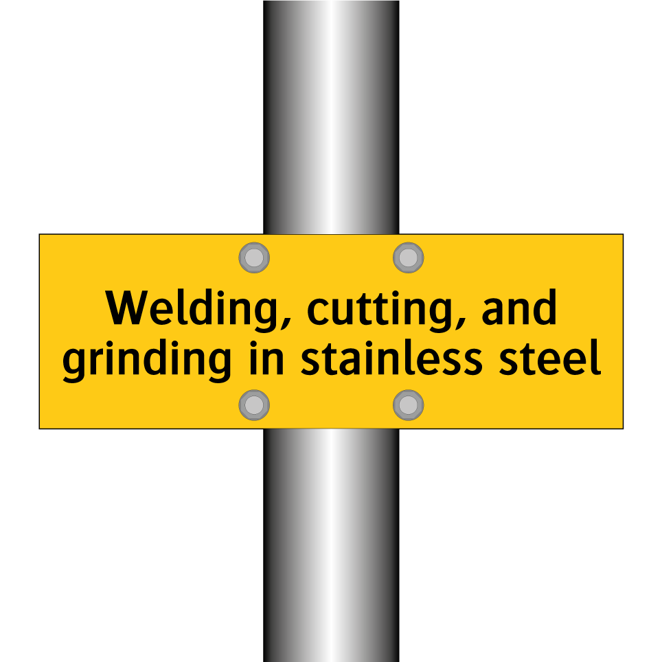 Welding, cutting, and grinding in stainless steel