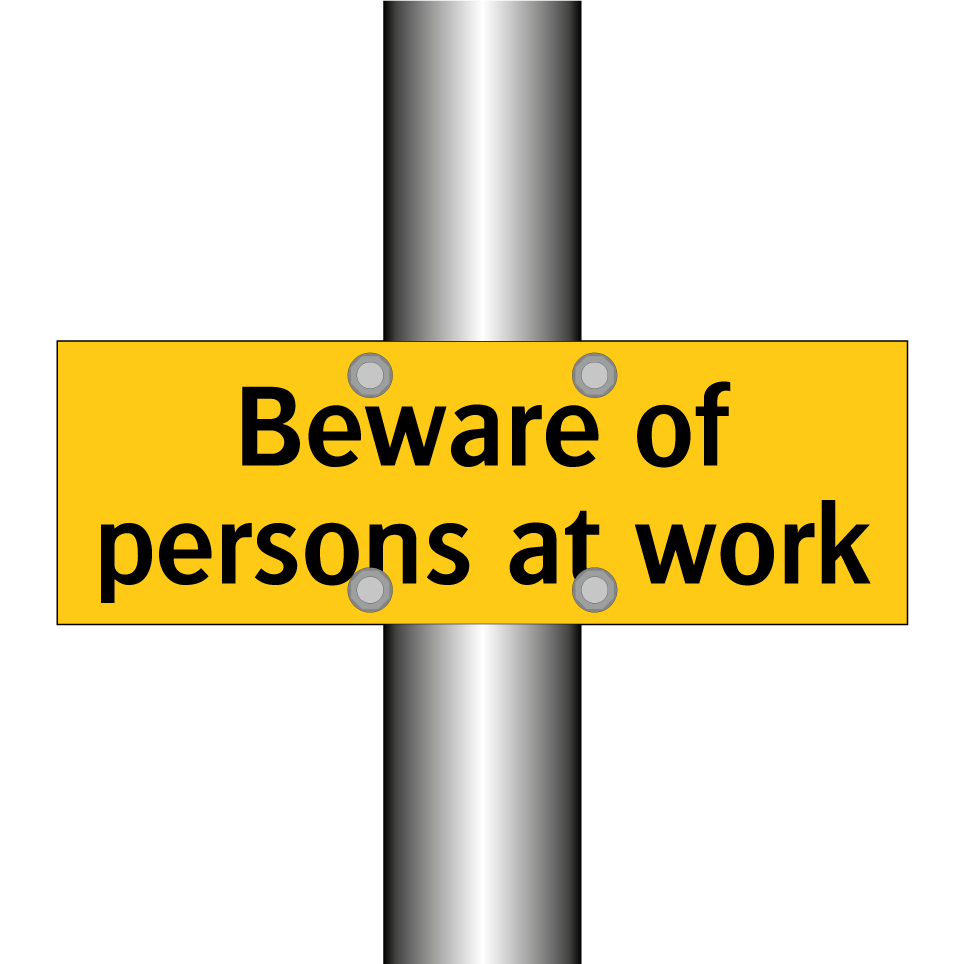 Beware of persons at work