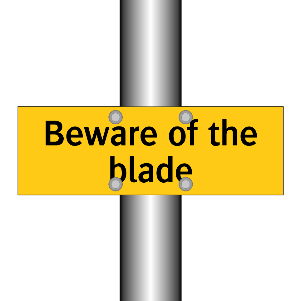 Beware of the blade