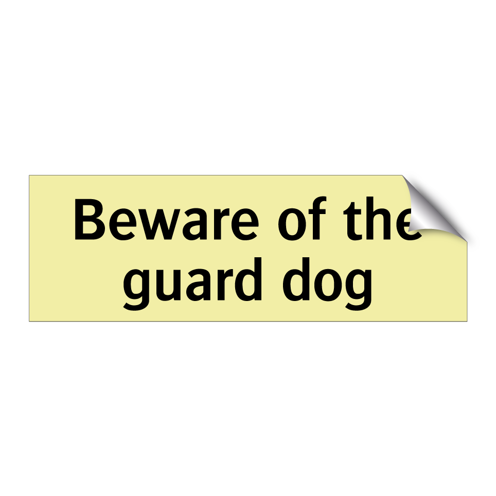 Beware of the guard dog