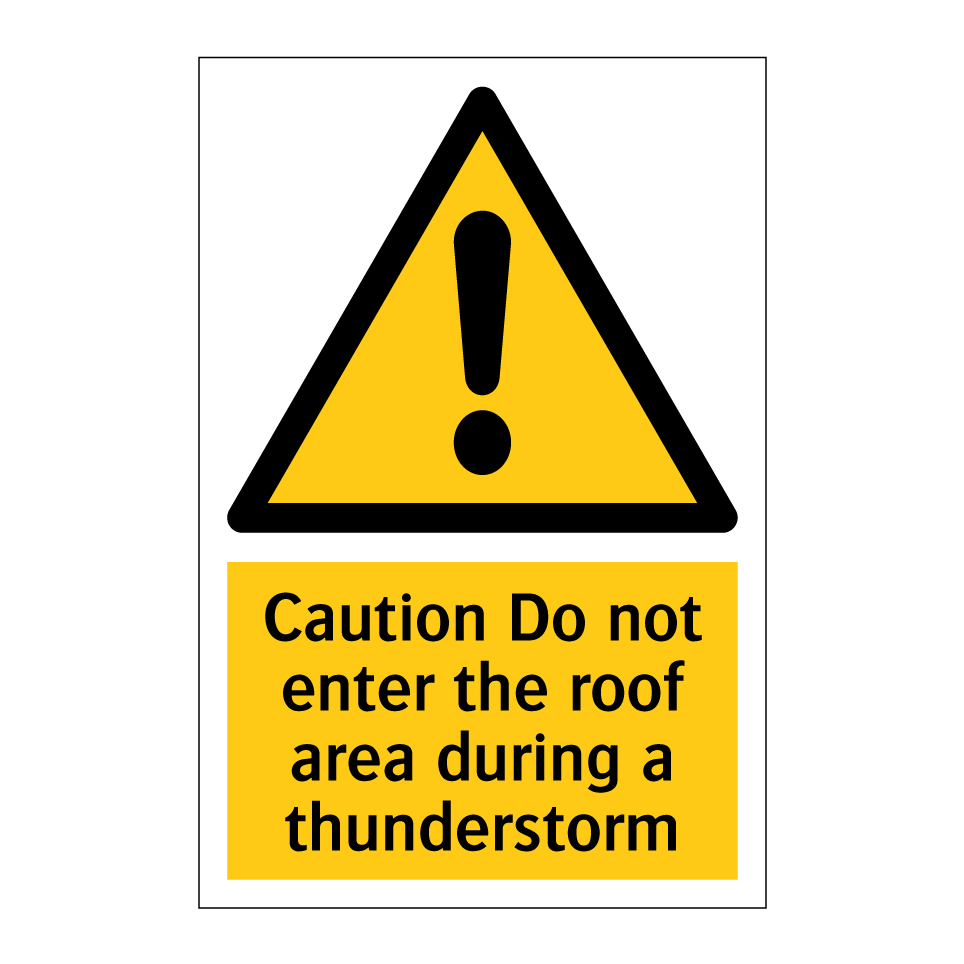 Caution Do not enter the roof area during a thunderstorm