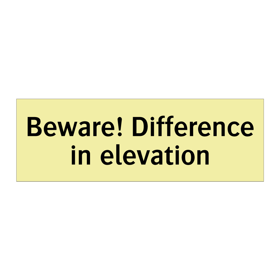 Beware! Difference in elevation