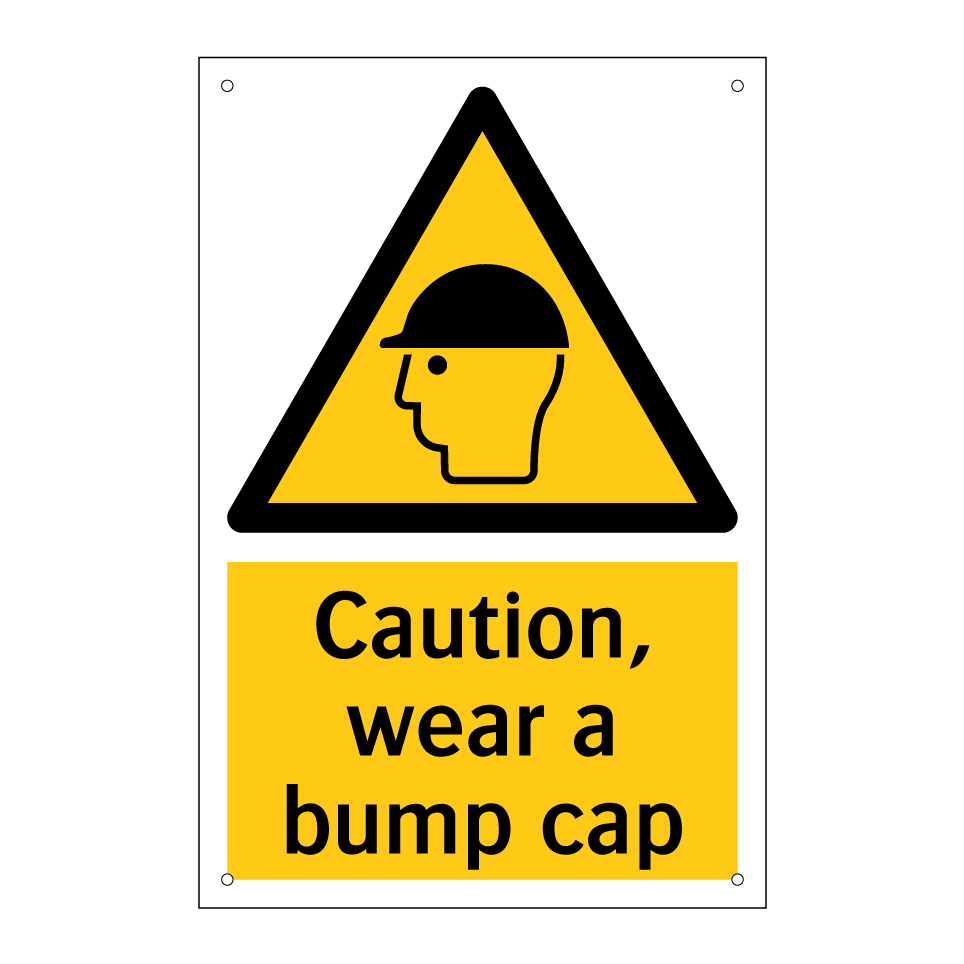 Caution, wear a bump cap