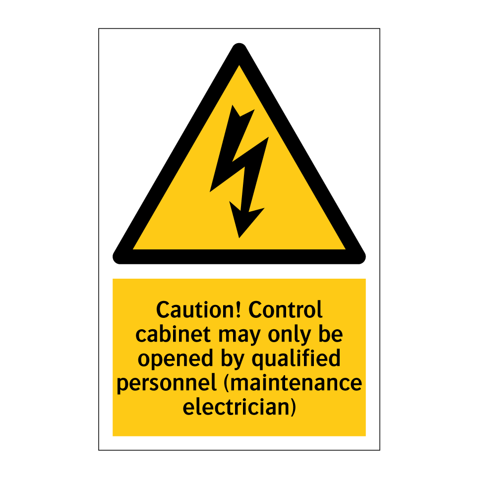 Caution! Control cabinet may only be opened by qualified personnel (maintenance electrician)