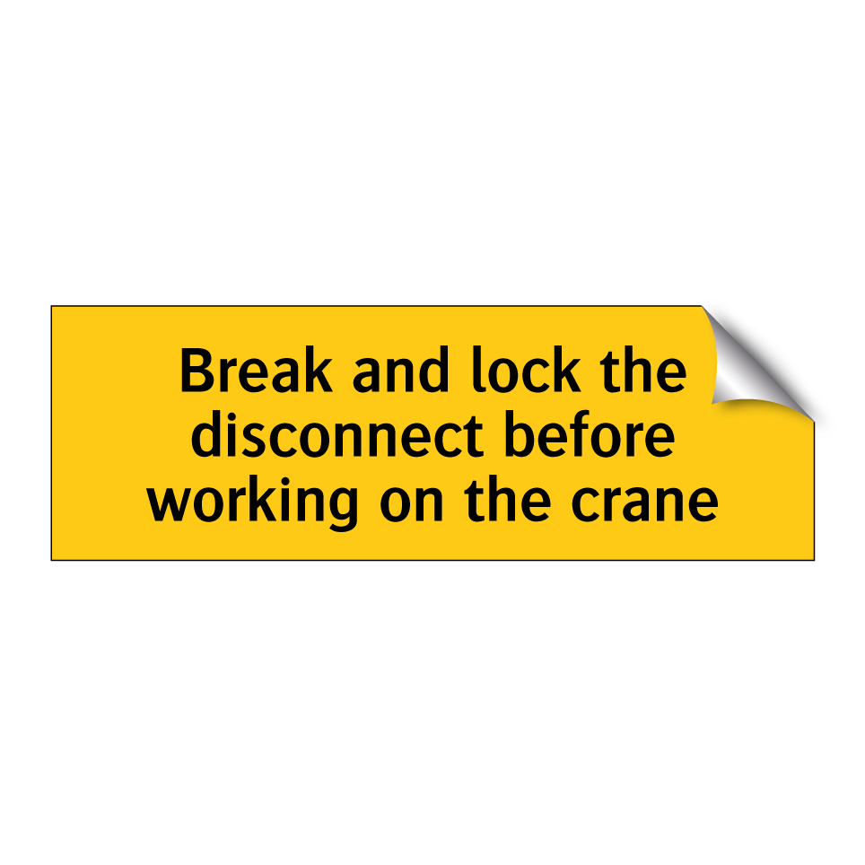 Break and lock the disconnect before working on the crane