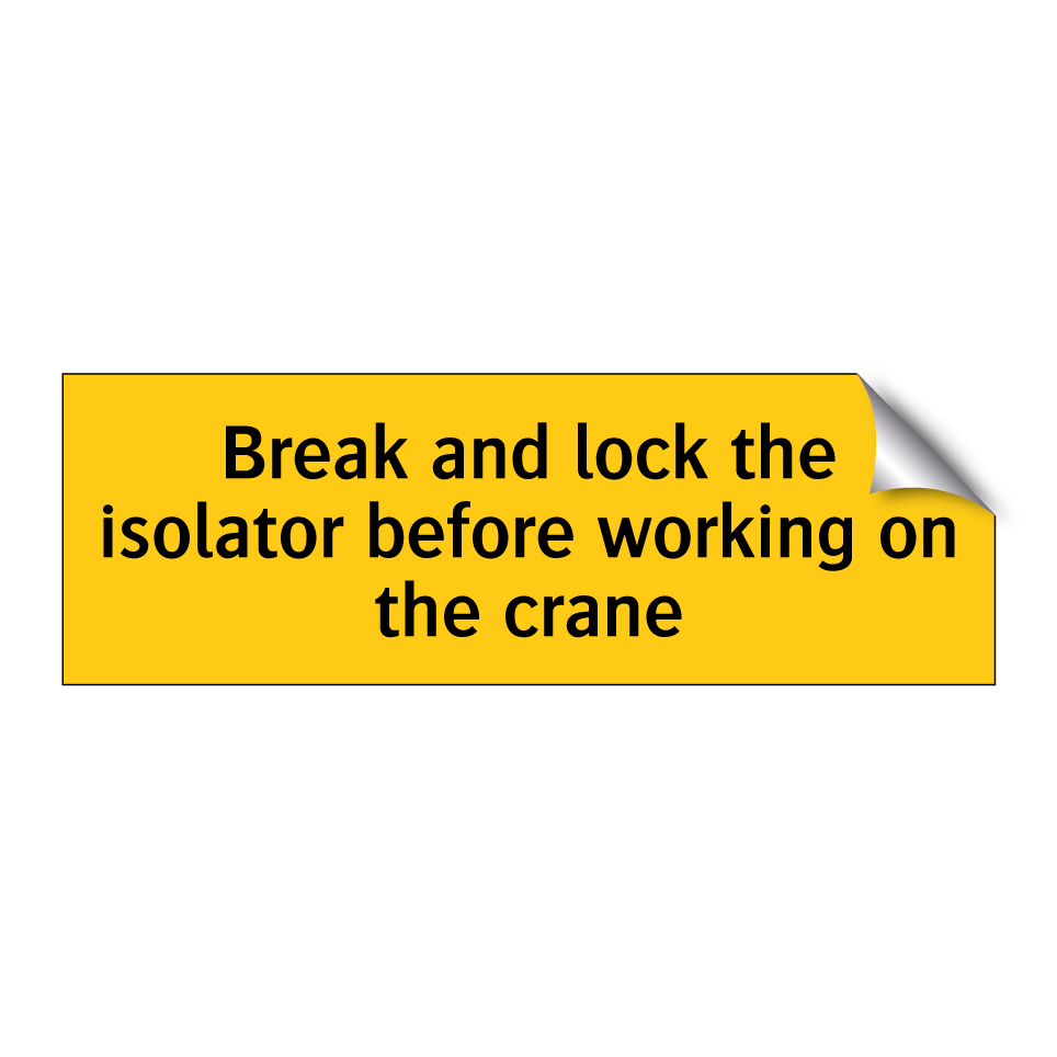 Break and lock the isolator before working on the crane