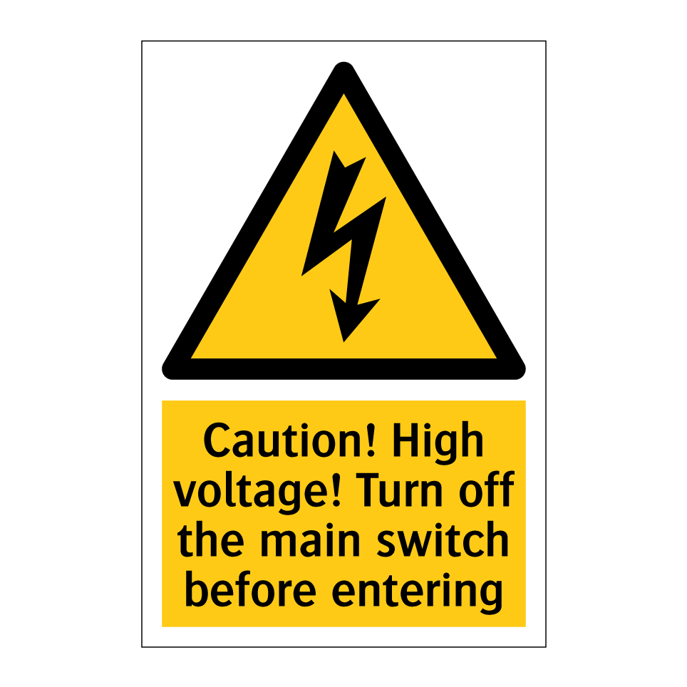 Caution! High voltage! Turn off the main switch before entering