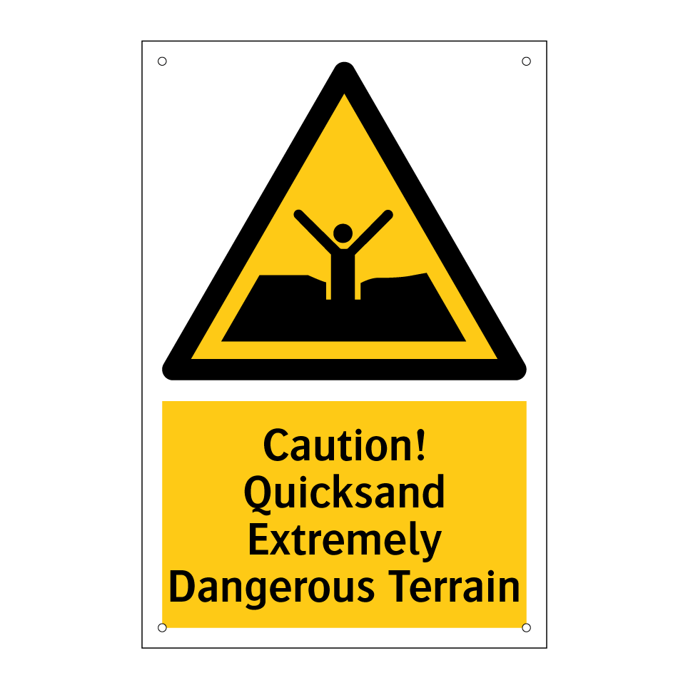 Caution! Quicksand Extremely Dangerous Terrain