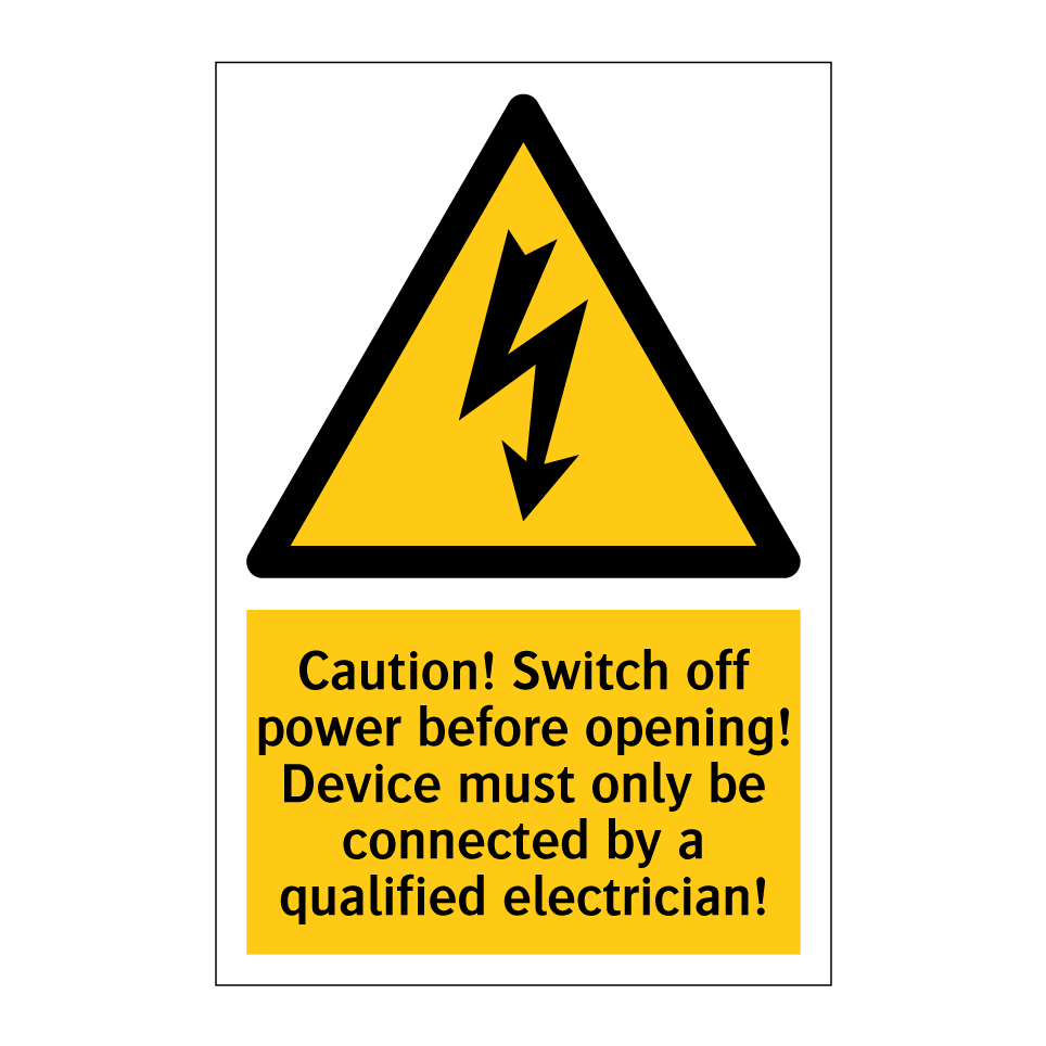 Caution! Switch off power before opening! Device must only be connected by a qualified electrician!