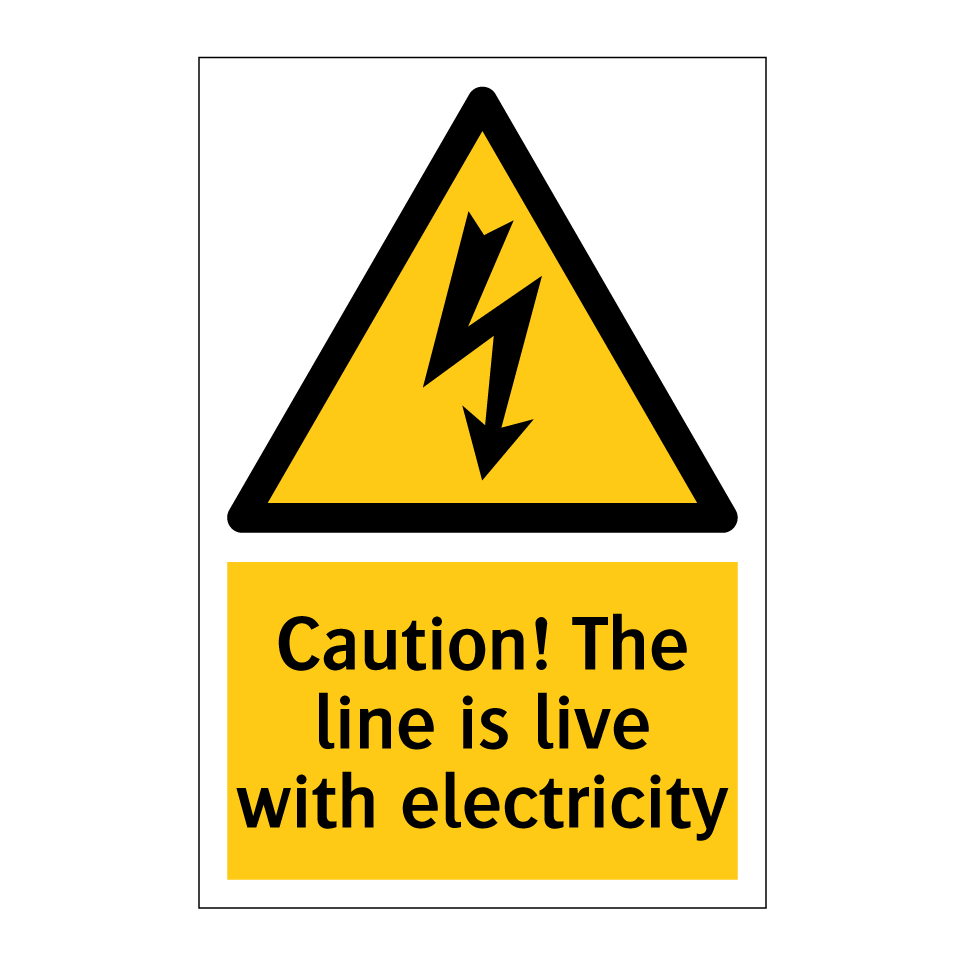 Caution! The line is live with electricity